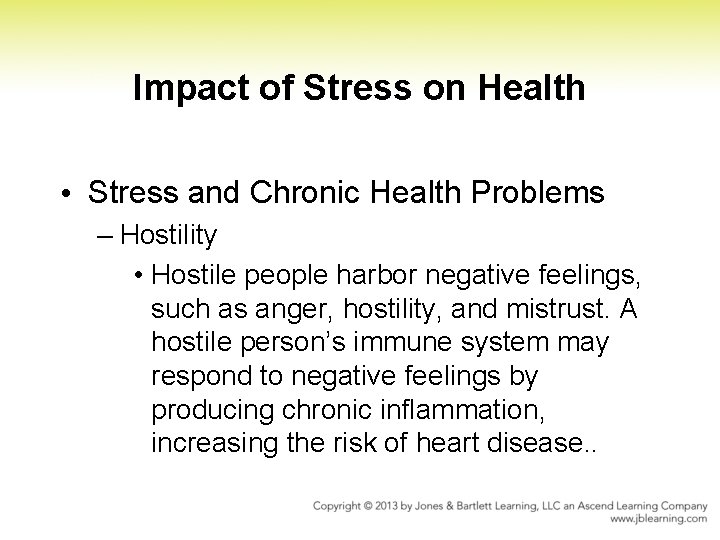 Impact of Stress on Health • Stress and Chronic Health Problems – Hostility • Impact of Stress on Health • Stress and Chronic Health Problems – Hostility •