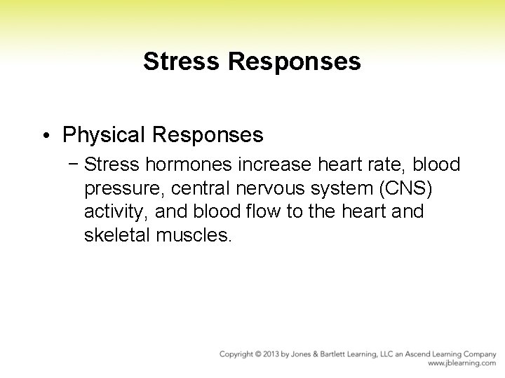 Stress Responses • Physical Responses − Stress hormones increase heart rate, blood pressure, central Stress Responses • Physical Responses − Stress hormones increase heart rate, blood pressure, central