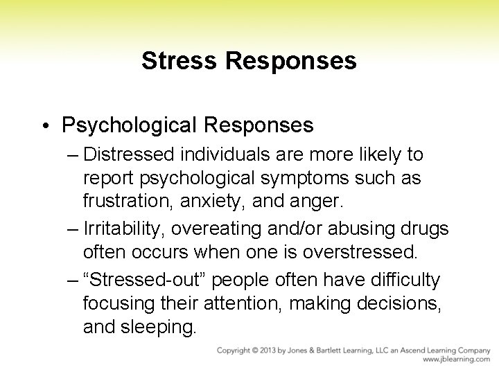 Stress Responses • Psychological Responses – Distressed individuals are more likely to report psychological Stress Responses • Psychological Responses – Distressed individuals are more likely to report psychological