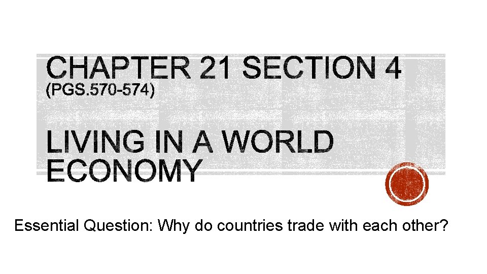 Essential Question Why Do Countries Trade With Each