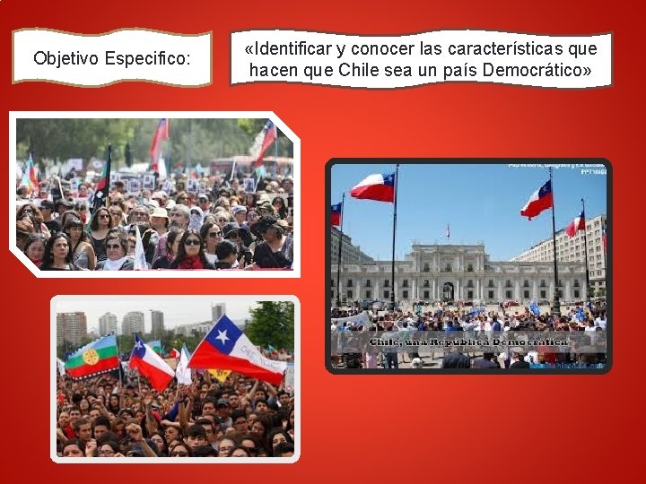 Objetivo Especifico: «Identificar y conocer las características que hacen que Chile sea un país