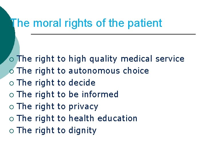 The moral rights of the patient The ¡ The ¡ right right to to