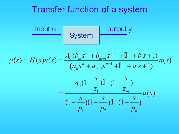 Transfer function of a system input u System output y 