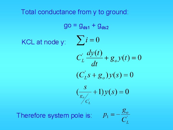 Total conductance from y to ground: go = gds 1 + gds 2 KCL