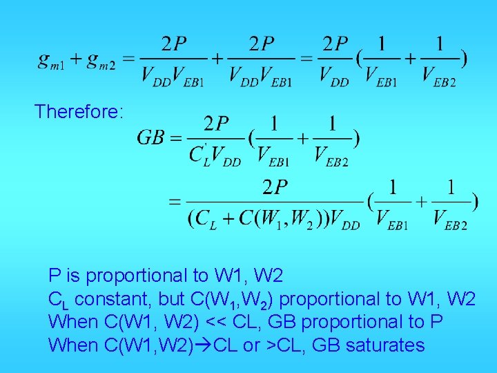 Therefore: P is proportional to W 1, W 2 CL constant, but C(W 1,