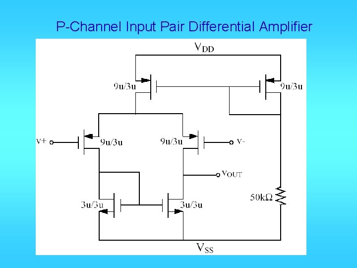 P-Channel Input Pair Differential Amplifier 