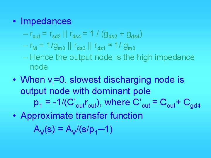  • Impedances – rout = rsd 2 || rds 4 = 1 /