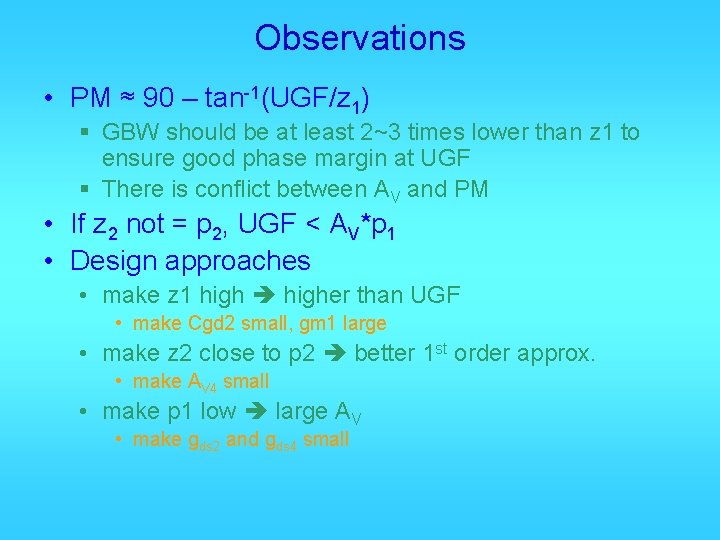 Observations • PM ≈ 90 – tan-1(UGF/z 1) § GBW should be at least