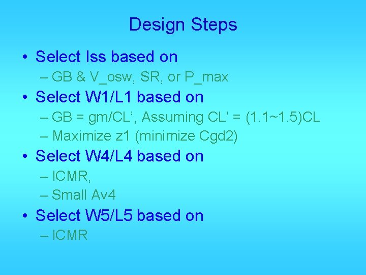 Design Steps • Select Iss based on – GB & V_osw, SR, or P_max