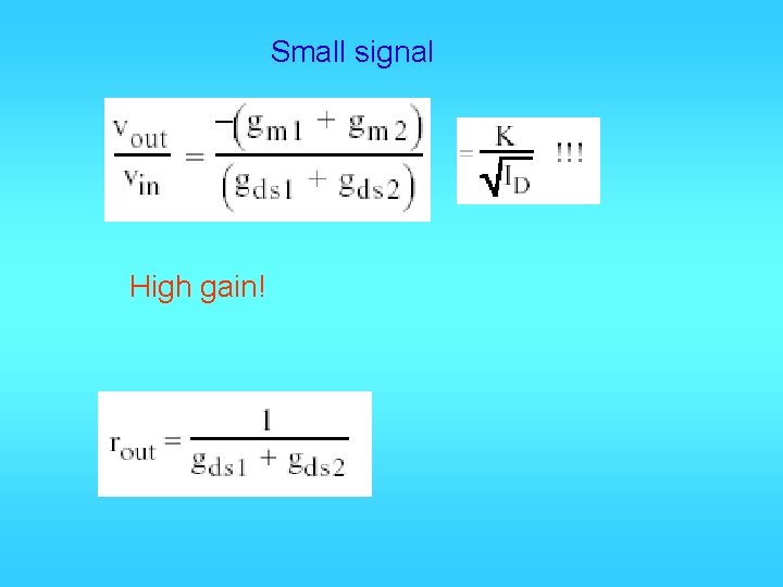 Small signal High gain! 