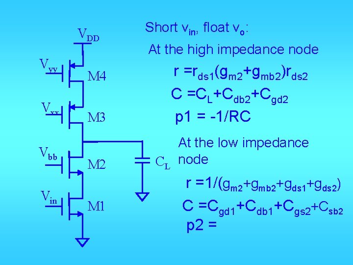 VDD Vyy Vxx Vbb Vin Short vin, float vo: At the high impedance node