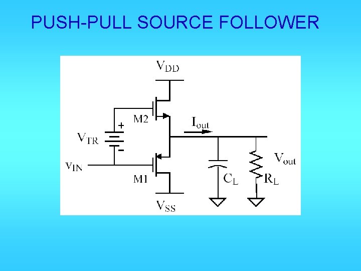 PUSH-PULL SOURCE FOLLOWER 