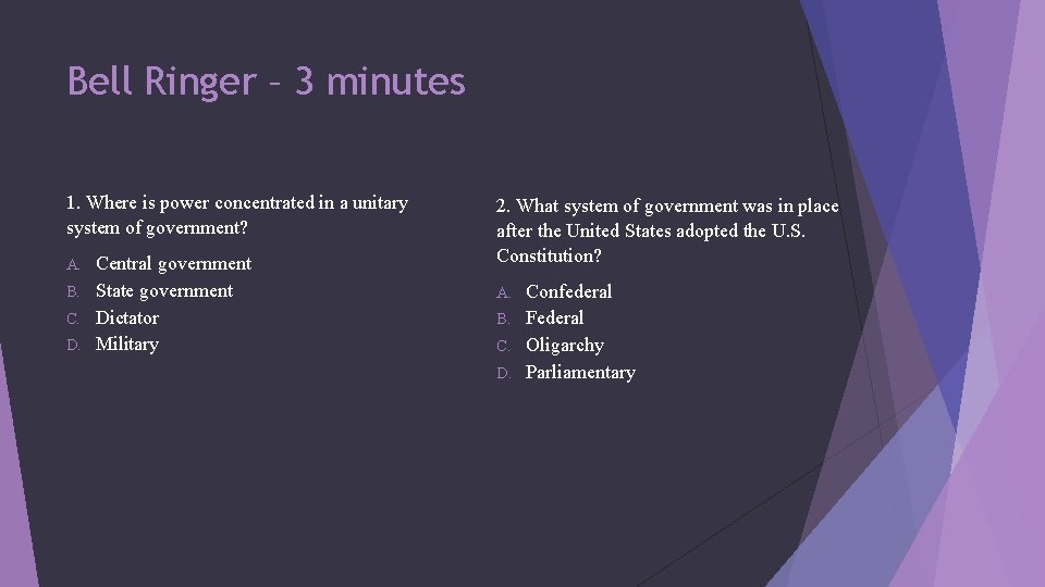 Bell Ringer – 3 minutes 1. Where is power concentrated in a unitary system