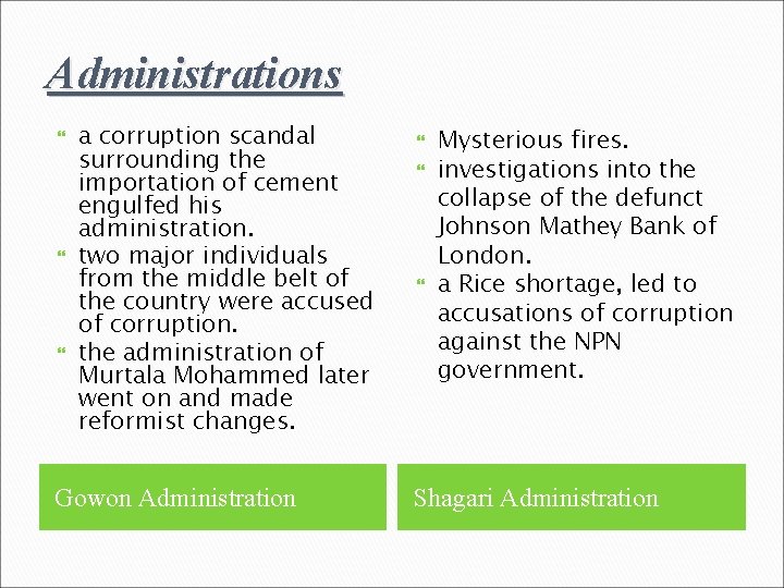 Administrations a corruption scandal surrounding the importation of cement engulfed his administration. two major