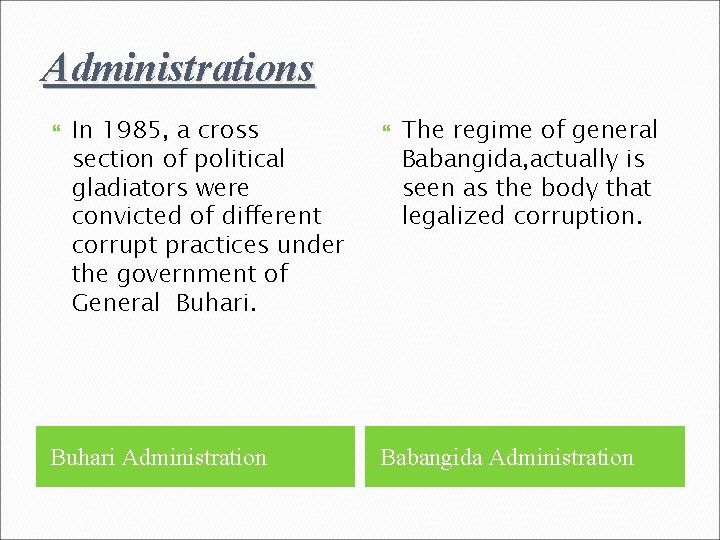 Administrations In 1985, a cross section of political gladiators were convicted of different corrupt