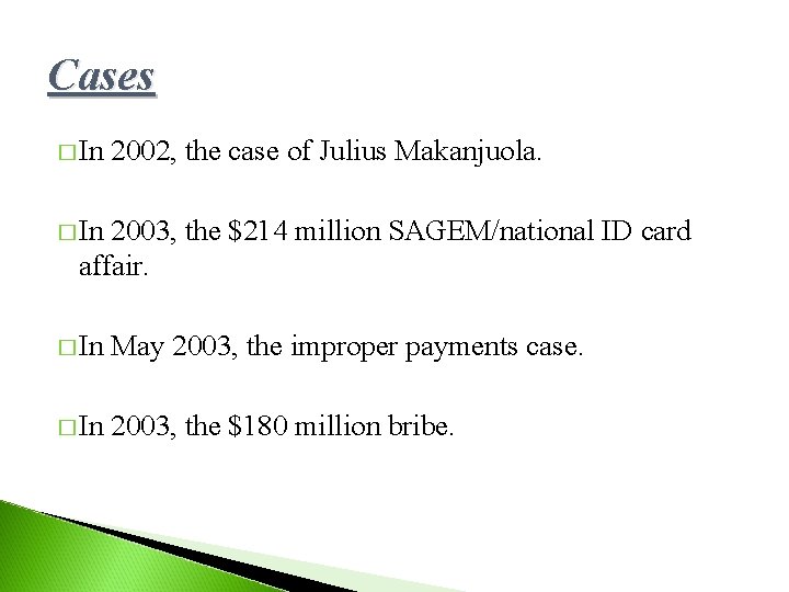 Cases � In 2002, the case of Julius Makanjuola. � In 2003, the $214