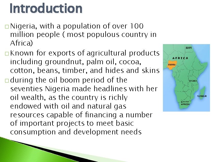 Introduction � Nigeria, with a population of over 100 million people ( most populous