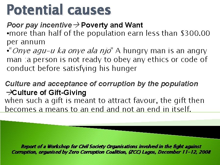 Potential causes Poor pay incentive Poverty and Want • more than half of the