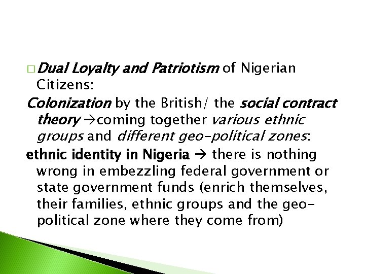 � Dual Loyalty and Patriotism of Nigerian Citizens: Colonization by the British/ the social