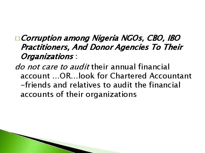 � Corruption among Nigeria NGOs, CBO, IBO Practitioners, And Donor Agencies To Their Organizations