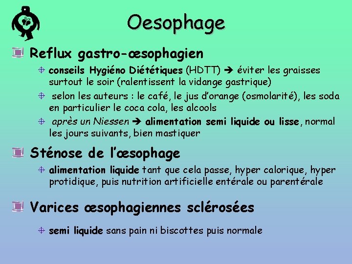 Oesophage Reflux gastro-œsophagien conseils Hygiéno Diététiques (HDTT) éviter les graisses surtout le soir (ralentissent