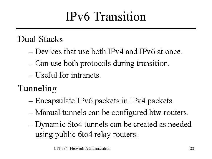 IPv 6 Transition Dual Stacks – Devices that use both IPv 4 and IPv