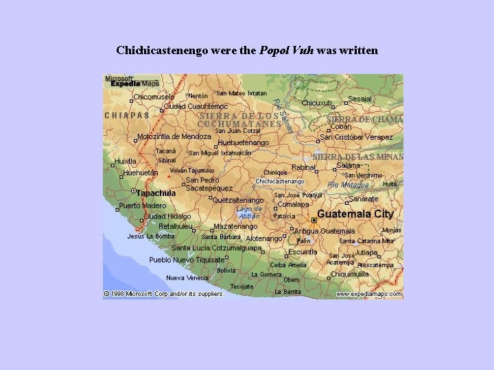 Chichicastenengo were the Popol Vuh was written 