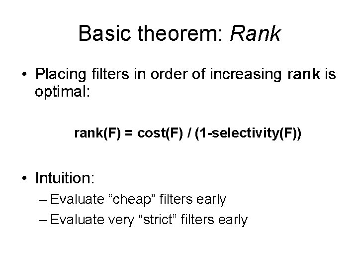 Basic theorem: Rank • Placing filters in order of increasing rank is optimal: rank(F)