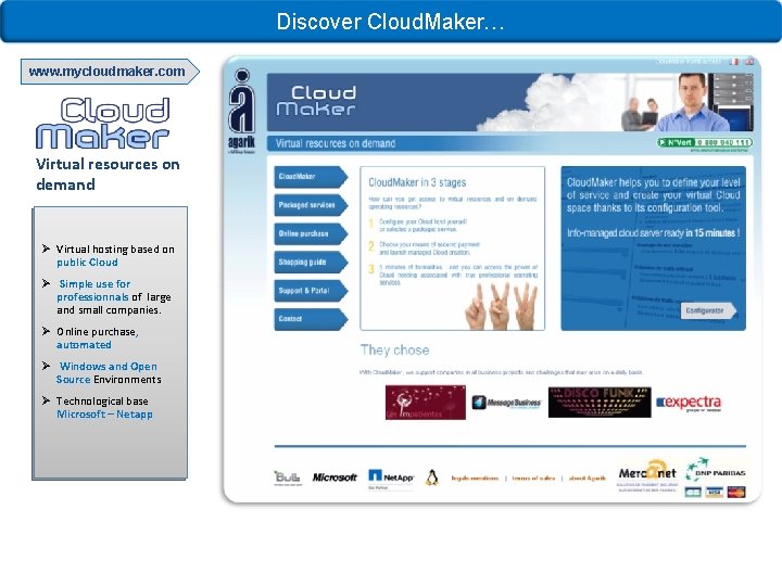 Discover Cloud. Maker… www. mycloudmaker. com Virtual resources on demand Ø Virtual hosting based