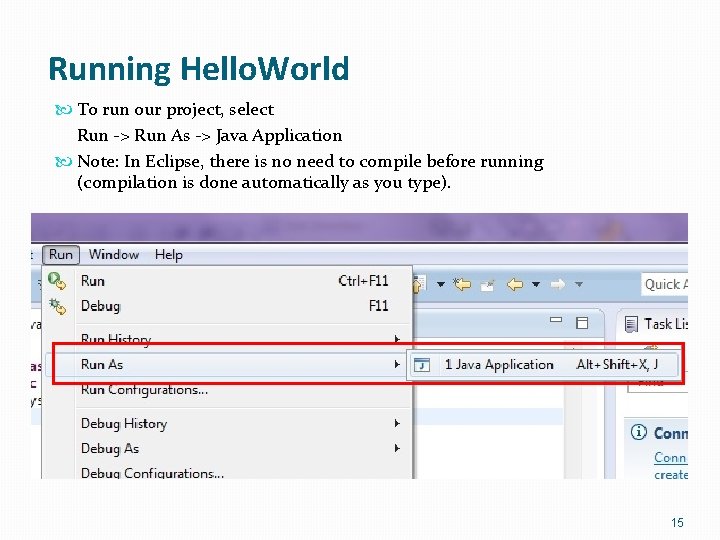 Running Hello. World To run our project, select Run -> Run As -> Java