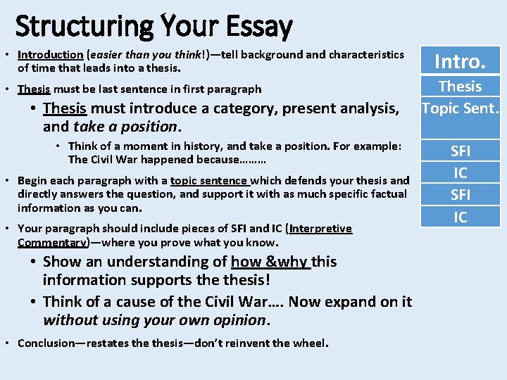 Structuring Your Essay • Introduction (easier than you think!)—tell background and characteristics of time