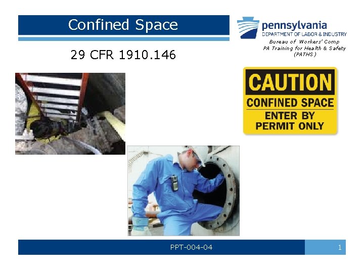 Confined Space 29 CFR 1910. 146 PPT-004 -04 Bureau of Workers’ Comp PA Training