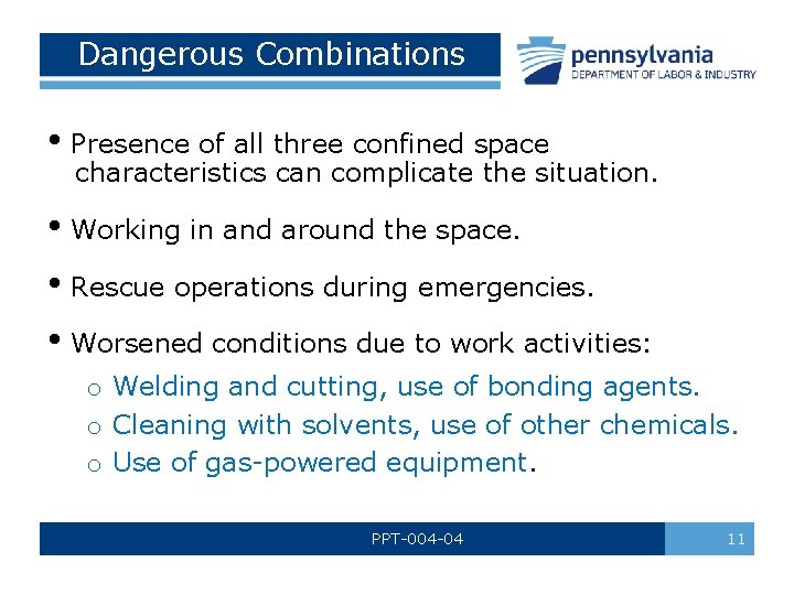 Dangerous Combinations • Presence of all three confined space characteristics can complicate the situation.