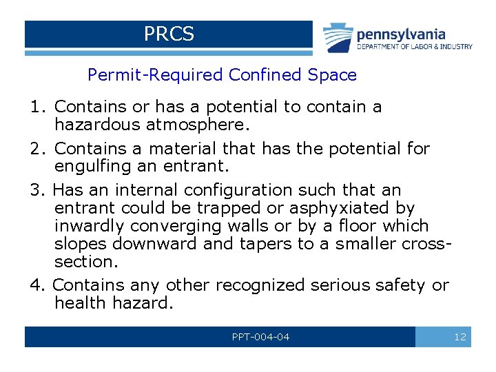 PRCS Permit-Required Confined Space 1. Contains or has a potential to contain a hazardous