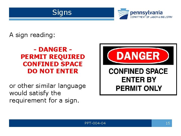 Signs A sign reading: - DANGER PERMIT REQUIRED CONFINED SPACE DO NOT ENTER or