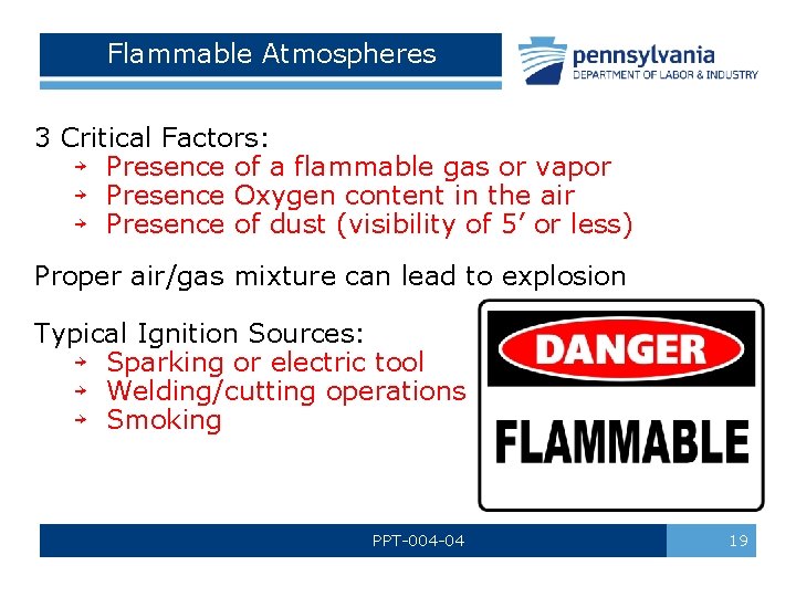 Flammable Atmospheres 3 Critical Factors: ￫ Presence of a flammable gas or vapor ￫