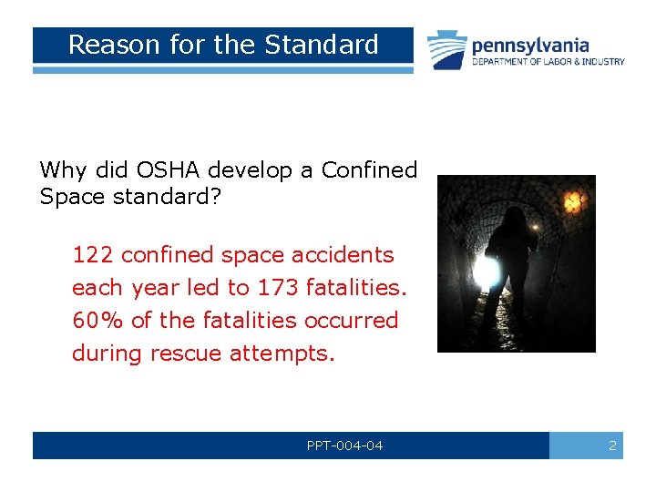 Reason for the Standard Why did OSHA develop a Confined Space standard? 122 confined