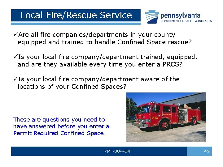 Local Fire/Rescue Service üAre all fire companies/departments in your county equipped and trained to