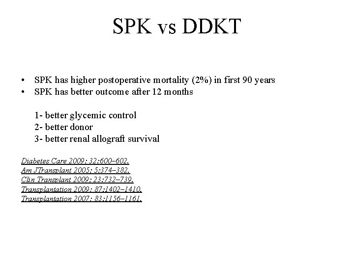 SPK vs DDKT • SPK has higher postoperative mortality (2%) in first 90 years