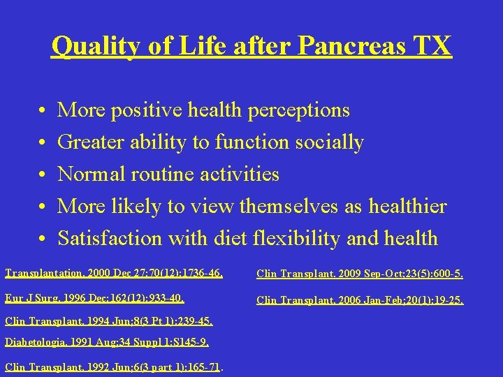 Quality of Life after Pancreas TX • • • More positive health perceptions Greater