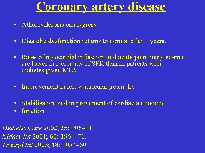 Coronary artery disease • Atherosclerosis can regress • Diastolic dysfunction returns to normal after