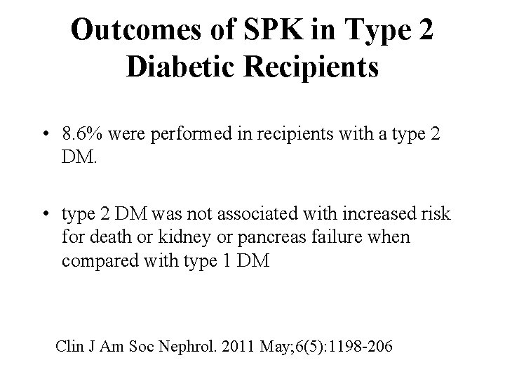 Outcomes of SPK in Type 2 Diabetic Recipients • 8. 6% were performed in