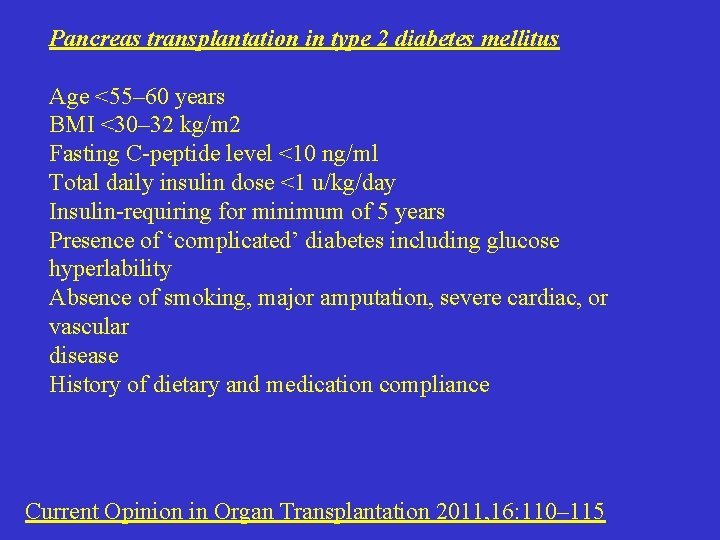 Pancreas transplantation in type 2 diabetes mellitus Age <55– 60 years BMI <30– 32