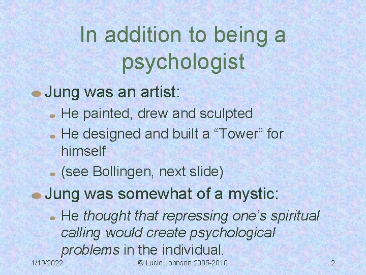 In addition to being a psychologist Jung was an artist: He painted, drew and