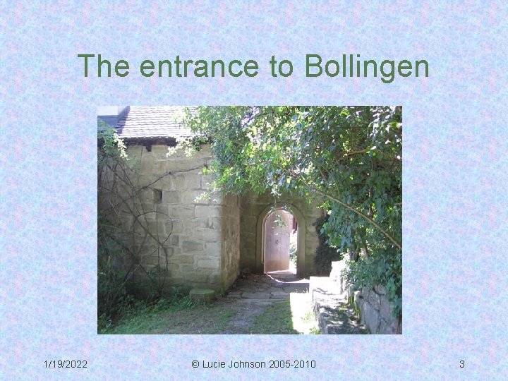 The entrance to Bollingen 1/19/2022 © Lucie Johnson 2005 -2010 3 