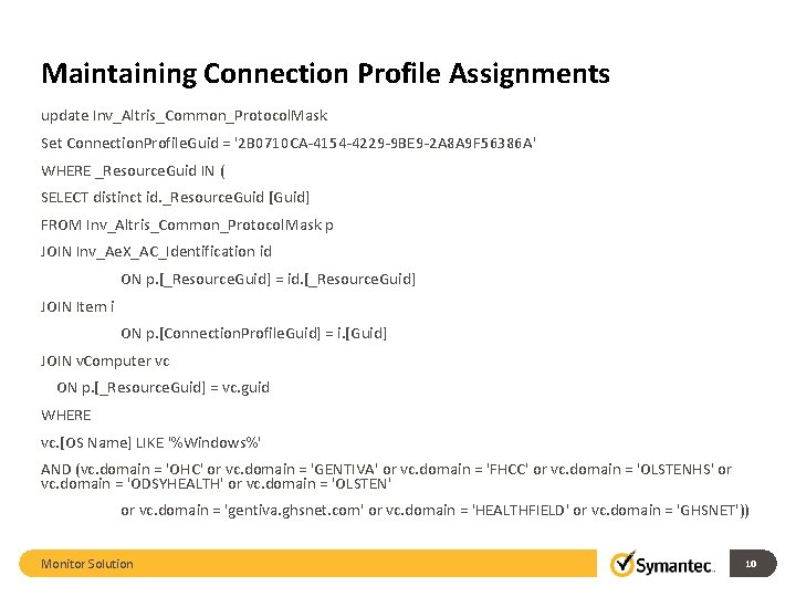 Maintaining Connection Profile Assignments update Inv_Altris_Common_Protocol. Mask Set Connection. Profile. Guid = '2 B