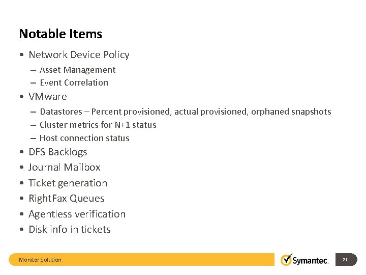 Notable Items • Network Device Policy – Asset Management – Event Correlation • VMware