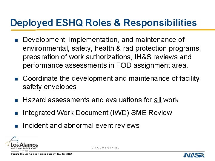 Deployed ESHQ Roles & Responsibilities n Development, implementation, and maintenance of environmental, safety, health