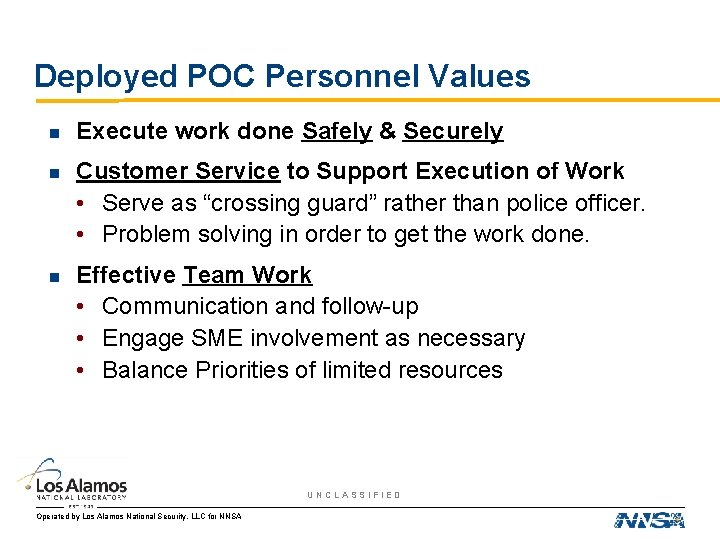 Deployed POC Personnel Values n Execute work done Safely & Securely n Customer Service