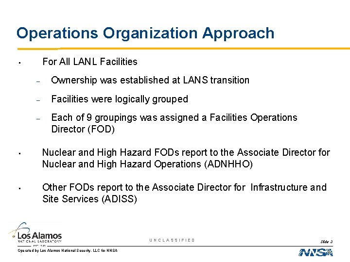 Operations Organization Approach For All LANL Facilities • – Ownership was established at LANS